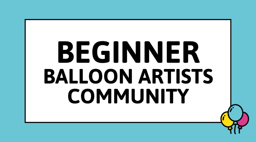 Beginner Balloon Artist Community - Balloon Tutorials - Balloon Decor Training with Karen Sawyer